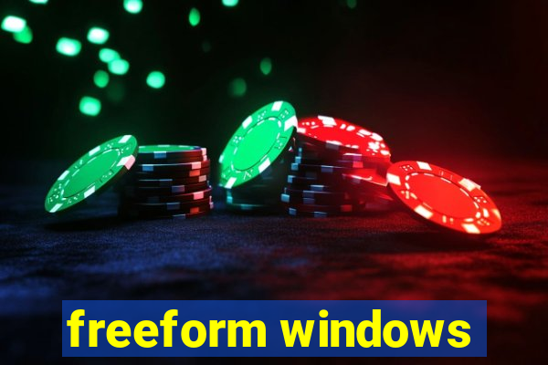 freeform windows